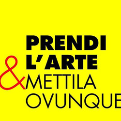 Prendi L’arte & Mettila Ovunque